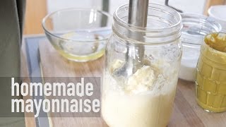 Homemade Mayo  Easy amp Better Than the Store [upl. by Naesar]