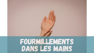 Fourmillements dans les mains [upl. by Malloch]