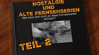 Nostalgie und alte Fernsehserien Teil 2  KindheitserinnerungenKönnt Ihr Euch noch daran erinnern [upl. by Ramirol535]