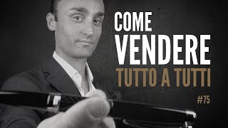 Come Vendere Tutto a Tutti  ICDV 75 [upl. by Ewell985]