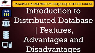 L126 Introduction to Distributed Database  Features Advantages and Disadvantages  DBMS Lectures [upl. by Eocsor]