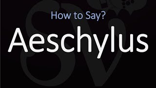 How to Pronounce Aeschylus CORRECTLY [upl. by Connelly]