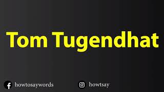 How To Pronounce Tom Tugendhat [upl. by Taddeusz322]