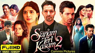 Sanam Teri Kasam 2 Full Movie 2025 Harshvardhan Rane  Mawra Hocane  Tripti Dimri  Review amp Facts [upl. by Eekorehc]