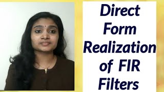 Direct Form Realization of FIR Filters Digital Signal Processing Simple Explanation [upl. by Aicilyhp]