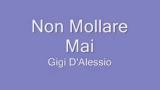 Gigi DAlessio  Non Mollare Mai  Lyrics video [upl. by Salazar741]