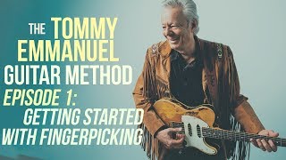 The Tommy Emmanuel Guitar Method  Episode 1 Getting Started with Fingerpicking [upl. by Teagan751]