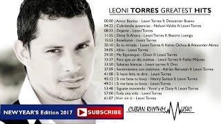 LEONI TORRES Greatest Hits  NEW YEARS Edition 2017 [upl. by Linn]