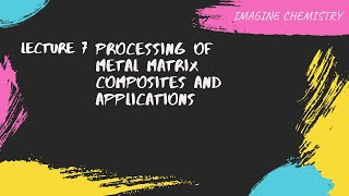 Metal matrix composites Processing and Applications [upl. by Eikcir]