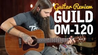 Guild OM120 ★ Guitar Review [upl. by Kcaj63]