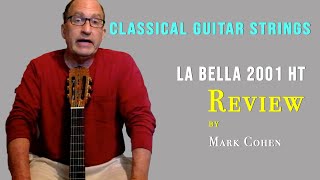 La Bella 2001 HT Classical Guitar Strings Review  Nylon Plucks [upl. by Nrubyar779]