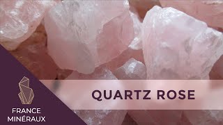 Le Quartz Rose  Lithothérapie  France Minéraux [upl. by Gnirps]