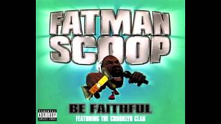 Fatman Scoop  Be Faithful HQ Dirty Version [upl. by Kinghorn]