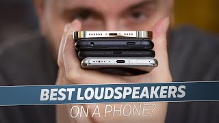 Which Phone Has The Best Loudspeakers [upl. by Ostraw]