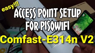 COMFAST E314N V2  Access Point Setup for PISOWIFI via Smartphone  100 Easy Tutorial [upl. by Diskson369]