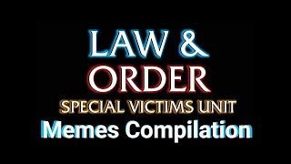 Law and Order Meme Compilation [upl. by Ttekcirc]