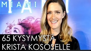 65 kysymystä Krista Kososelle MIAMI [upl. by Ilam]