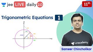 JEE Trigonometric Equations L1  Class 11  Unacademy JEE  JEE Maths  Sameer Sir [upl. by Lledrac]