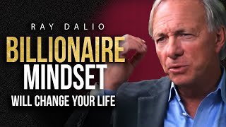 THE MINDSET OF A BILLIONAIRE  Ray Dalio Billionaire Investors Advice [upl. by Franci]