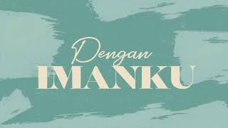 Dengan Imanku Official Lyric Video  JPCC Worship [upl. by Kyte]