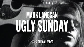 Mark Lanegan  Ugly Sunday OFFICIAL VIDEO [upl. by Scurlock]