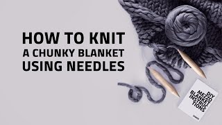 HOW TO KNIT A CHUNKY BLANKET USING NEEDLES  OHHIO [upl. by Zeba]