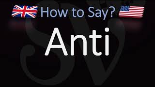 How to Pronounce Anti CORRECTLY British Vs American English Pronunciation [upl. by Loux711]