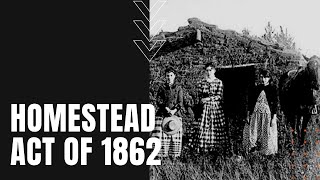 Homestead Act of 1862 [upl. by Kcirdahc387]