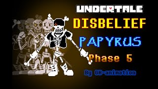 Undertale  Disbelief Papyrus Phase 5 Fight UnOfficial [upl. by Eiramaliehs]