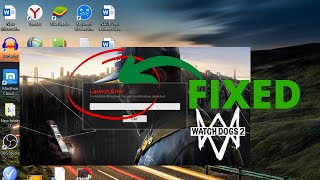 Watch dogs 2 launch error fixed and explained in method 2020 [upl. by Rosalee]