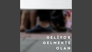 Geliyor Gelmekte Olan [upl. by Niveek]