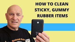 How to Remove Sticky Feel from Rubber Items [upl. by Idnal871]