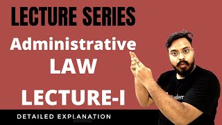 Administrative Law Lecture Series  Nature Definition Scope Of Administrative Law  LectureI [upl. by Shantee876]