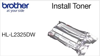 Install drum and toner  Brother HLL2325DW [upl. by Cardinal920]