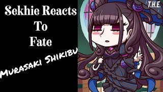 Sekhie Reacts to Fate Murasaki Shikibu [upl. by Emeric]