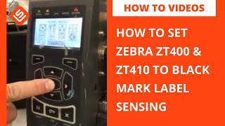 How to Set Zebra ZT400 amp ZT410 to Black Mark Label Sensing [upl. by Novelia842]