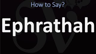 How to Pronounce Ephrathah CORRECTLY Biblical Name Pronunciation [upl. by Adali]