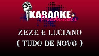 ZEZE DI CAMARGO E LUCIANO  TUDO DE NOVO  KARAOKE [upl. by Assilav]