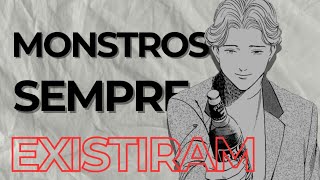 MONSTROS SEMPRE EXISTIRAM  MONSTER [upl. by Netsua321]