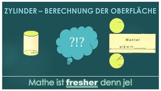 Zylinder  Oberfläche Mantelfläche und Grundfläche berechnen [upl. by Riatsila]