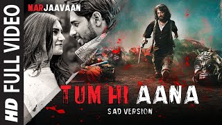 Full Video Tum Hi Aana Sad Version  Riteish D Sidharth M Tara S Jubin Nautiyal Payal Dev [upl. by Nathanil106]