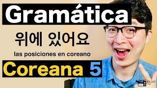 Gramática Coreana EP 5  ¿Cómo expresar la posición en coreano  idioma coreano [upl. by Wack614]