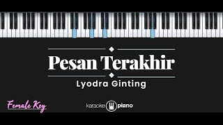 Pesan Terakhir  Lyodra Ginting KARAOKE PIANO  FEMALE KEY [upl. by Koralle]