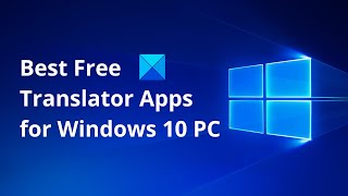 Best Free Translator Apps for Windows 10 PC [upl. by Haya634]