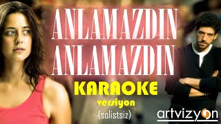 Anlamazdın Issız Adam  Karaoke  Full HD [upl. by Sadie]