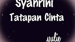 SYAHRINITatapan Cinta [upl. by Sulecram]