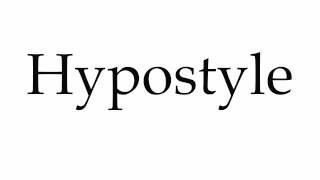 How to Pronounce Hypostyle [upl. by Priebe]