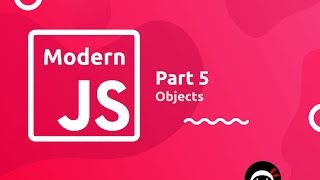 Modern JavaScript Tutorial 5  Objects [upl. by Tonye]