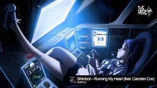 Dubstep  Shirobon  Running My Head feat Camden Cox [upl. by Marb]