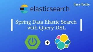 Spring Data ElasticSearch using QueryDSL  Java Techie [upl. by Ylrac]